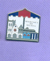 Rare Pins Marches De Meaux Seine Et Marne 77 P136 - Ciudades