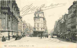 76 - Le Havre - La Rue De Paris - Animée - Tramway - CPA - Voir Scans Recto-Verso - Unclassified