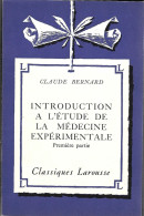 CLAUDE BERNARD  Introduction à L'étude De La MEDECINE EXPERIMENTALE + Classiques LAROUSSE - Marc Soriano - 1963 - Psicologia/Filosofia