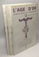 L'age D'or Spiritualité Et Tradition - 3 Numéros: N°6 Automne 1986 + N°7: Hiver 1987 + N°8 Printemps 1987 - Zonder Classificatie