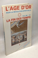 L'age D'or Spiritualité Et Tradition Hiver 1983 N°1 - La Fin Des Temps - Non Classificati