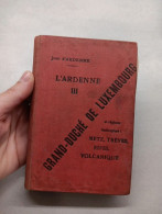 Le Grand Duché De Luxembourg Et Regions Limitrophes,L'ardenne 1912 - Geografía