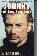 JOHNNY HALLYDAY - JOHNNY ET LES FEMMES COMPLEMENT - INTIMITE ROMAN N°20 - 1998 125 PAGES - Música