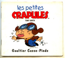 Livre Couverture Souple : Les Petites Crapules "GAULTIER CASSE-PIEDS" - 1999 - 611413 - Autres & Non Classés