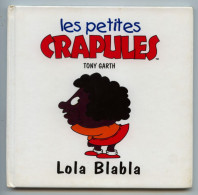 Livre Couverture Rigide : Les Petites Crapules "LOLA BLABLA" - 2001 - 611418 - Autres & Non Classés