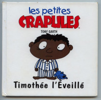 Livre Couverture Rigide : Les Petites Crapules "THIMOTHÉ L’ÉVEILLÉ" - 2001 - 611420 - Autres & Non Classés