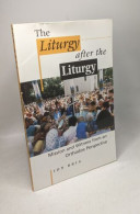 The Liturgy After The Liturgy: Mission And Witness From An Orthodox Perspective - Godsdienst