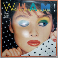 WHAM  "Wake Me Up Before You Go Go"   Maxi 45 T  CBS RECORD EPIC A 12.4440    (CM4) - 45 T - Maxi-Single