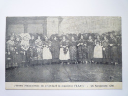 2024 - 2021  STRASBOURG  :  Jeunes Alsaciennes Attendant Le Maréchal PETAIN  25 NOV 1918   XXX - Strasbourg