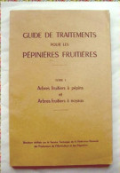 Guide De Traitements Pour Les Pépinières Fruitières. - Tome 1 : Arbres Fruitiers à Pépins Et Arbres Fruitiers à Noyaux - Garten