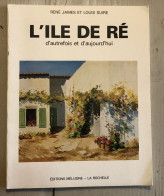 L'ILE DE RE D'autrefois Et D'aujourd'hui éditions Mélusine La Rochelle 1966 - Geografía