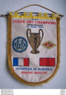 FANION FOOT-BALL ,Coupe Des Champions,24 Avril 1991, Olympique De Marseille-Spartak Moscou - Stoffabzeichen