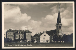 AK Traun /O. Oe., Kirche Mit Schule  - Sonstige & Ohne Zuordnung