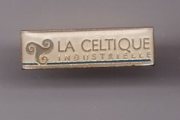 Pin's  La Celtique Industrielle Réf 455 - Marcas Registradas