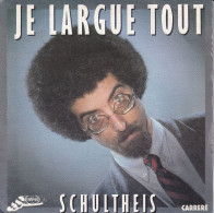 SCHULTHEIS - FR SG - JE LARGUE TOUT  + 1 - Otros - Canción Francesa