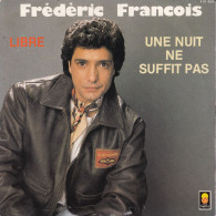 FREDERIC FRANCOIS - FR SG - UNE NUIT NE SUFFIT PAS + 1 - Other - French Music