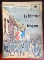 Collection Patrie : La Délivrance De Noyon - Jean Petithuguenin - Historique