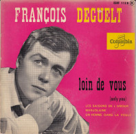 FRANCOIS DEGUELT - FR EP - LOIN DE VOUS (ONLY YOU) + 3 - Sonstige - Franz. Chansons