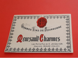 ETIQUETTE ANCIENNE AVANT AOC / GRANDS VINS DE BOURGOGNE / MEURSAULT - CHARMES / LES PETITS - FILS DE E . JACQUIER - Bourgogne