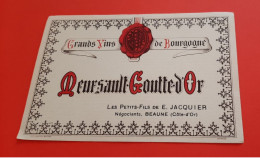 ETIQUETTE ANCIENNE AVANT AOC  / MEURSAULT - GOUTTE D' OR / LES PETITS - FILS DE E . JACQUIER A BEAUNE - Bourgogne