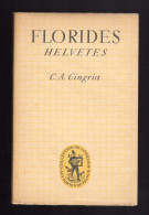 CHARLES ALBERT CINGRIA FLORIDES HELVETES EDITIONS AUX PORTES DE FRANCE 1944 - Andere & Zonder Classificatie
