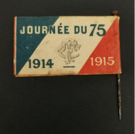 INSIGNE DRAPEAU JOURNEE DU 75 1914 1915 / WW1 MILITARIA (Réf. Lot 64) - 1914-18