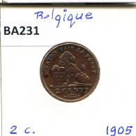 2 CENTIMES 1905 FRENCH Text BELGIQUE BELGIUM Pièce #BA231.F.A - 2 Cents