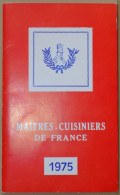 RARE ET ANCIEN ANNUAIRE 1975 MAITRES CUISINIERS DE FRANCE DEDICACE PAUL LONGUEVILLE MONTCEAU LES MINES - Dépliants Touristiques