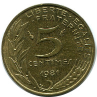 5 CENTIMES 1981 FRANCE Coin #AZ384.U.A - 5 Centimes