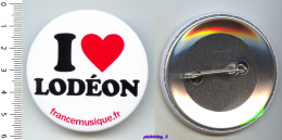 BADGE Personnalisé "I LOVE LODÉON" Avec épingle De Maintien. NEUF - 8311 - Autres & Non Classés