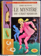 Enid Blyton - Le Mystère Du Chat Siamois - Idéal Bibliothèque N° 272 - ( 1964 ) . - Ideal Bibliotheque