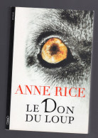 ANNE RICE LE DON DU LOUP MICHEL LAFON 2013 - Fantastique