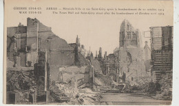 Arras 62  Carte Non Circulée _Guerre14-18 L'Hotel De Ville Et La Rue Saint-Gery Apres Le Bombardement Du 21 Octobre 1914 - Arras