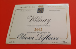 ETIQUETTE ANCIENNE /  GRAND VIN DE BOURGOGNE / VOLNAY 2002 / OLIVIER LEFLAIVE - Bourgogne