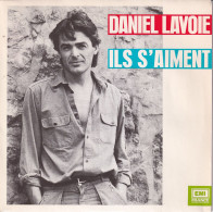 DANIEL LAVOIE- FR SG - IL S'AIMENT + 1 - Autres - Musique Française