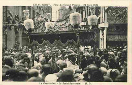 52 - Chaumont - Fete Du Grand Pardon - 24 Juin 1934 - La Procession - Le Saint Sacrement - Animée - CPA - Voir Scans Rec - Chaumont