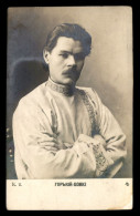 ECRIVAINS - MAXIME GORKI, ECRIVAIN RUSSE 1868-1936 - Schriftsteller