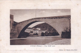 26  - Drome -  NYONS - Pont Du XIII ° Siecle - Nyons