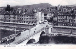 25 -  BESANCON - Le  Pont Battant - Entrée De La Grande Rue - Besancon