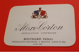 ETIQUETTE ANCIENNE / ALOXE - CORTON / BOUCHARD FRERES A BEAUNE - Bourgogne