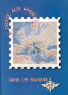 Document La Poste Aux Armées Dans Les Balkans Avec 12 Feuillets De 1996 à 2004, Tirage Limité à 2000 Exemplaires . - Documents Of Postal Services