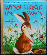 Lapinot Cherche Une Maison - Un Petit Livre D'Or - N° 304 -Éditions Des Deux Coqs D'Or - ( 1973) . - Autres & Non Classés