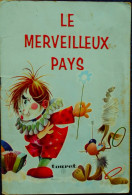 Le Merveilleux Pays - Éditions Touret ( Collection " Frimousses " ) . - Andere & Zonder Classificatie