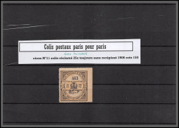 95243 Colis Postaux Paris Pour Paris N°11 25c Colis Non Réclamé Cote 150 Non Dentelé Imperf Sur 4 Cotés - Mint/Hinged