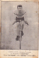 Velo - Cyclisme  - Cycliste Louis DARRAGON -Champion De France Et Du Monde Sur Bicyiclette " L'Albatros " - Cyclisme