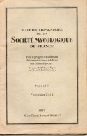 Bulletin Trimestriel De La Société Mycologique De France Tome LIII, Fascicule 1, 1937 - Natualeza