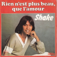 SHAKE - FR SG - RIEN N'EST PLUS BEAU, QUE L'AMOUR + PARCE QUE JE T'AIME - Altri - Francese