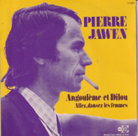 PIERRE JAWEN - FR SG - ANGOULEME ET DILOU + ALLEZ, DANSEZ LES FEMMES - Altri - Francese