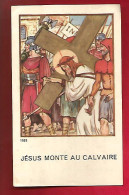 Image Pieuse Ed Notre Dame Des Anges 1053 Jésus Monte Au Calvaire - Illustrateur ?? - Images Religieuses