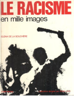 Eléna De La Souchère - Le Racisme En Mille Images - Pont Royal 1967 - Historia